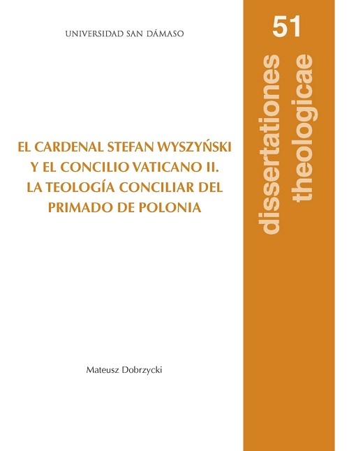 EL CARDENAL STEFAN WYSZYNSKI Y EL CONCILIO VATICANO II. LA TEOLGÍA CONCILIAR DEL