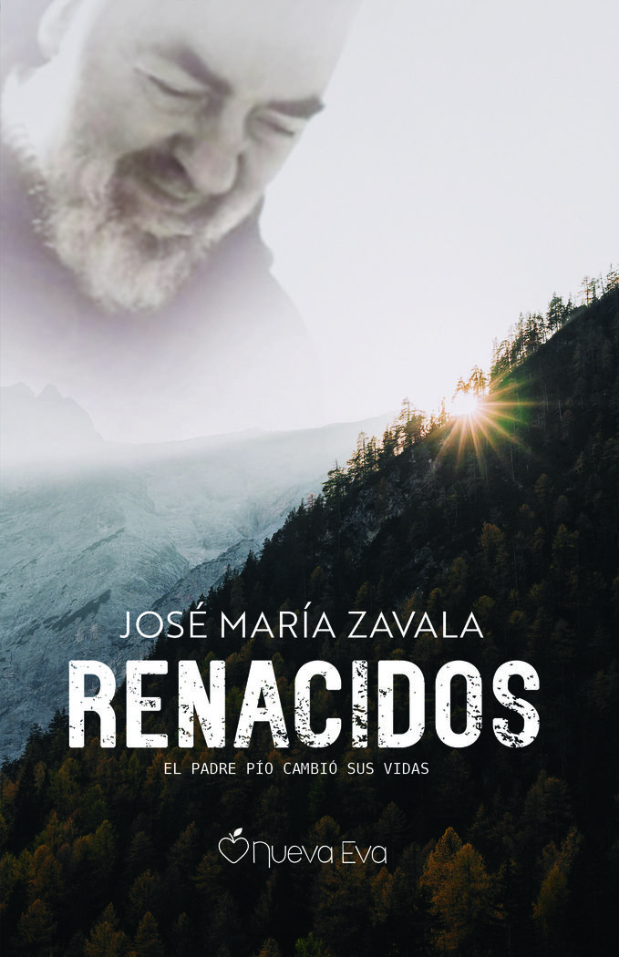 RENACIDOS. EL PADRE PIO CAMBIO SUS VIDAS
