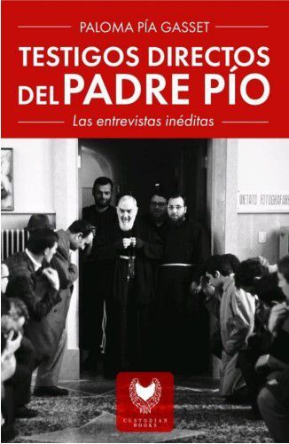 TESTIGOS DIRECTOS DEL PADRE PIO