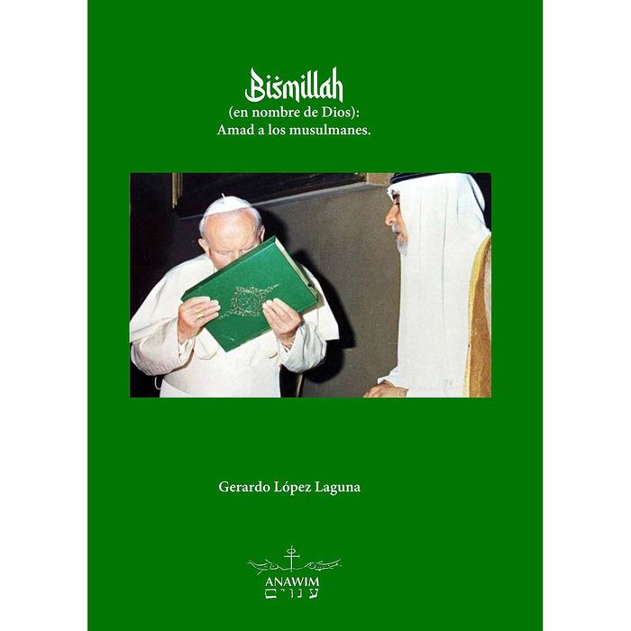 BISMILLAH (EN NOMBRE DE DIOS): AMAD A LOS MUSULMANES