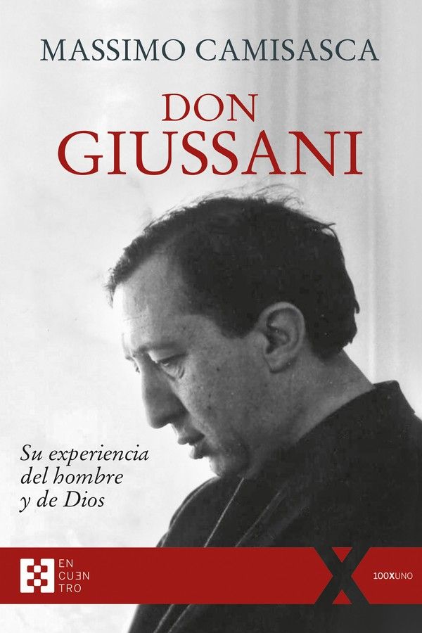 DON GIUSSANI, SU EXPERIENCIA DEL HOMBRE Y DE DIOS