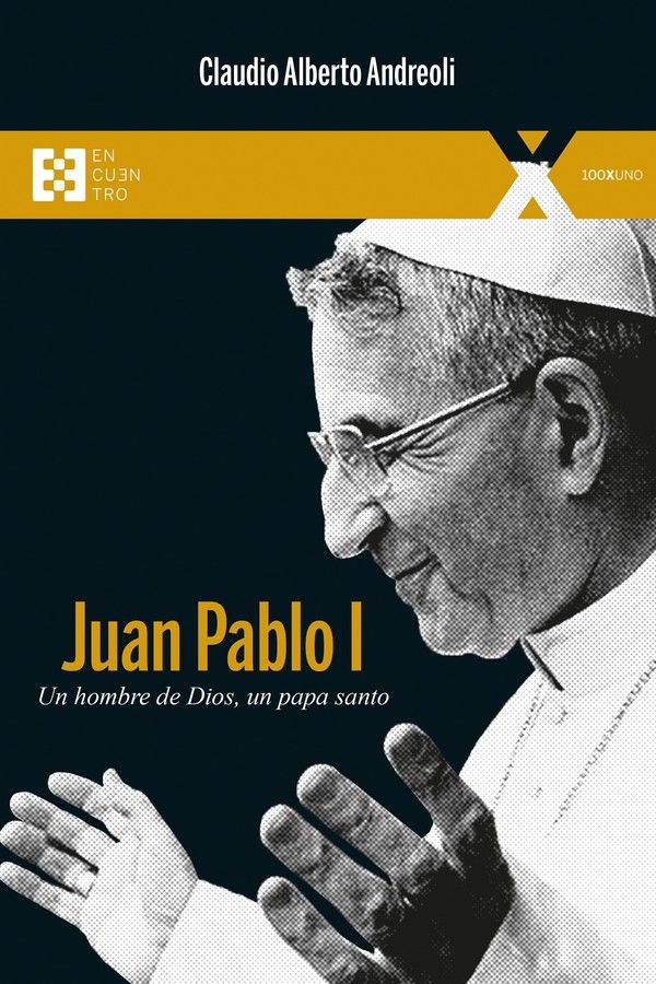 JUAN PABLO I. UN HOMBRE DE DIOS UN PAPA SANTO