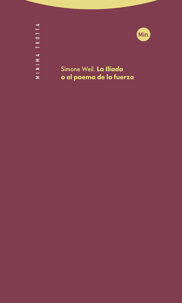 ILIADA O EL POEMA DE LA FUERZA