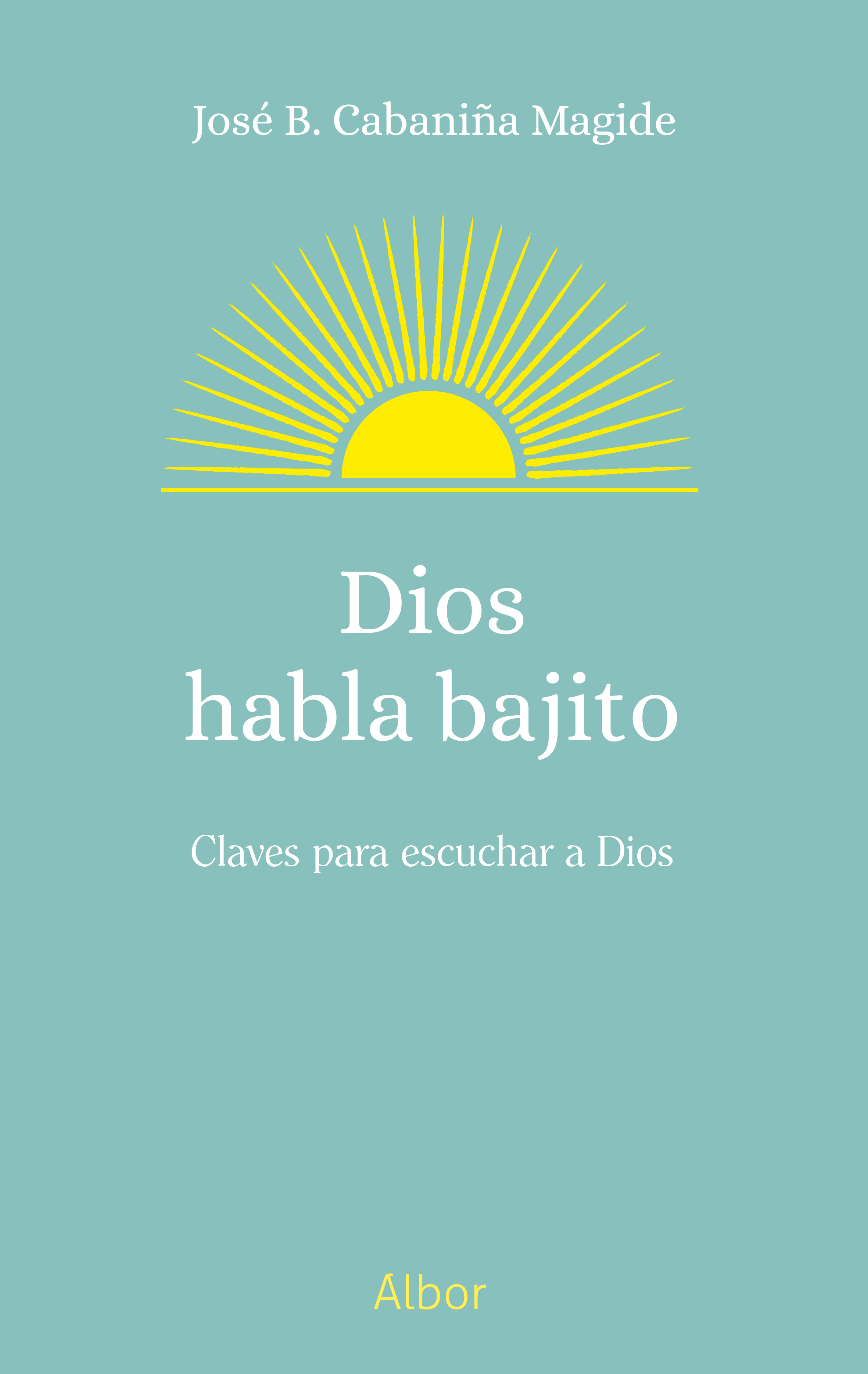 Dios habla bajito