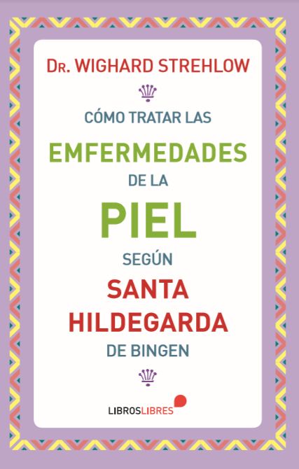 COMO TRATAR LAS ENFERMEDADES DE LA PIEL SANTA HILDEGARDA