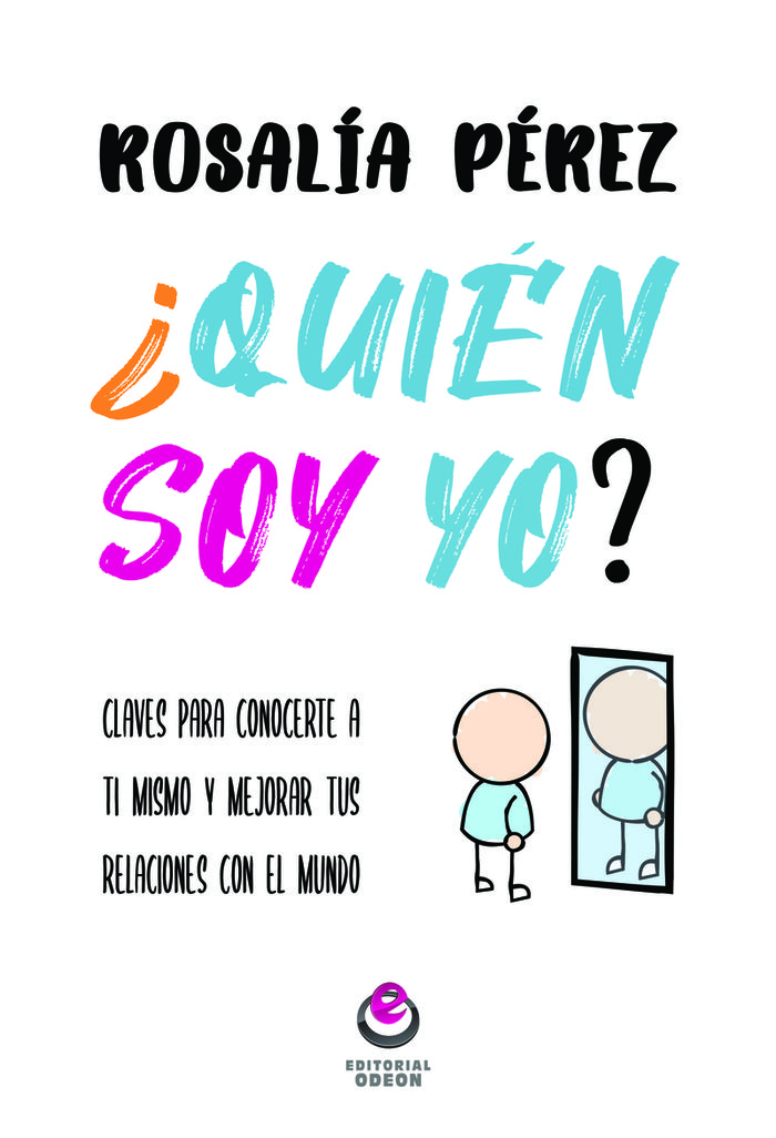 QUIEN SOY YO. CLAVES PARA CONOCERTE A TI MISMO Y MEJORAR