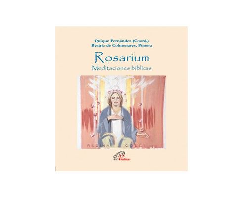 ROSARIUM. MEDITACIONES BIBLICAS