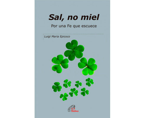 SAL NO MIEL. POR UNA FE QUE ESCUECE