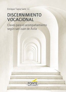 DISCERNIMIENTO VOCACIONAL. SEGUN SAN JUAN DE AVILA