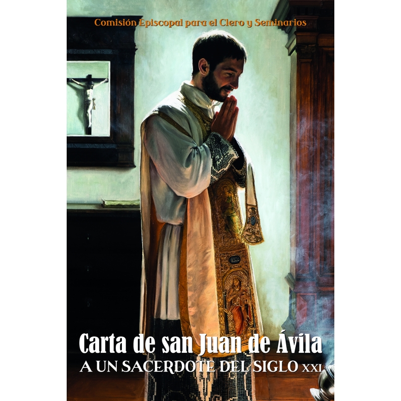 CARTA DE SAN JUAN DE AVILA A UN SACERDOTE DEL SIGLO XXI