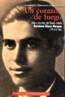 UN CORAZON DE FUEGO. BARTOLOME BLANCO MARQUEZ