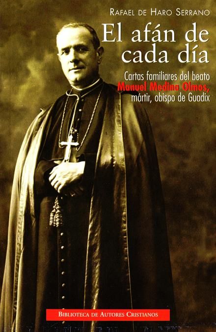 AFAN DE CADA DIA, EL. CARTAS FAMILIARES DEL BEATO MANUEL MED