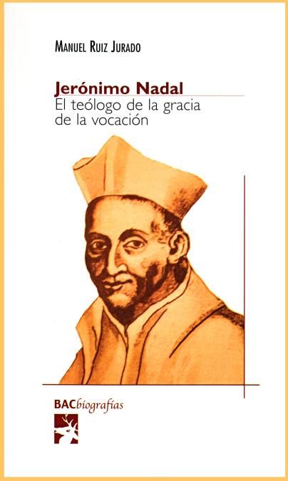 JERONIMO NADAL. EL TEOLOGO DE LA GRACIA DE LA VOCACION