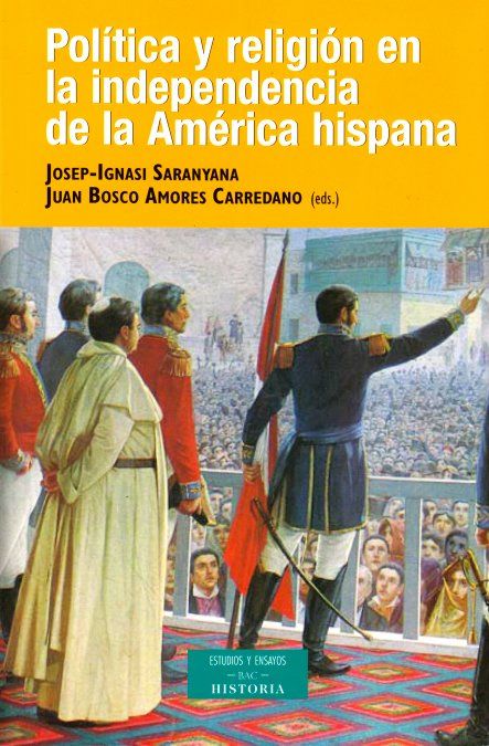 POLITICA Y RELIGION EN LA INDEPENDENCIA AMERICA HISPANA