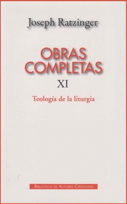 O.C. J. RATZINGER. XI. TEOLOGIA DE LA LITURGIA