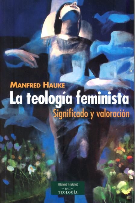 TEOLOGIA FEMINISTA, LA. SIGNIFICADO Y VALORACION nº148
