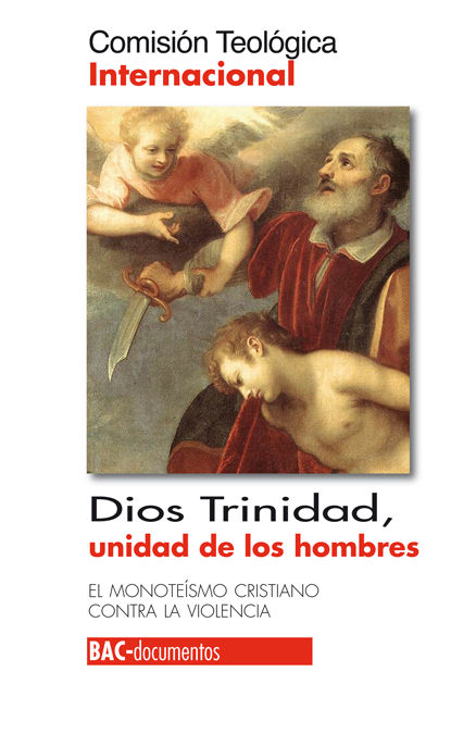 DIOS TRINIDAD UNIDAD DE LOS HOMBRES. MONOTEISMO CONTRA VIOL