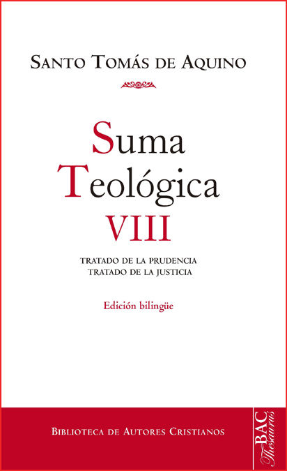 SUMA TEOLOGICA. VIII TRATADO DE LA PRUDENCIA