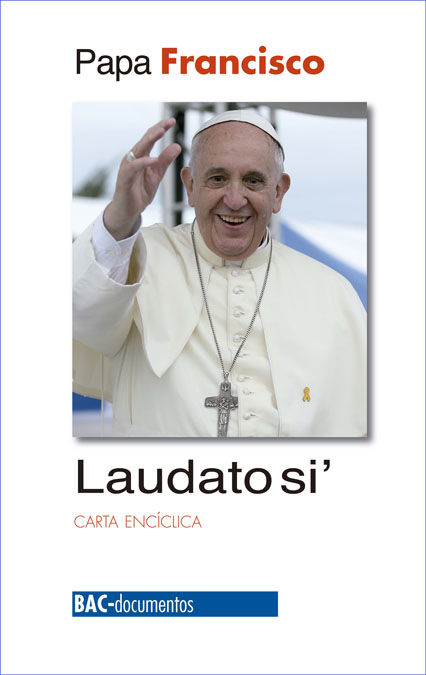 LAUDATO SI. ENCICLICA (BAC)
