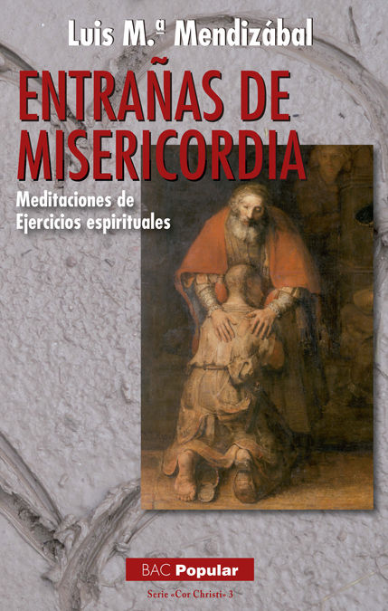 ENTRAÑAS DE MISERICORDIA:MEDITACIONES EJERCICIOS ESPIRITUA.