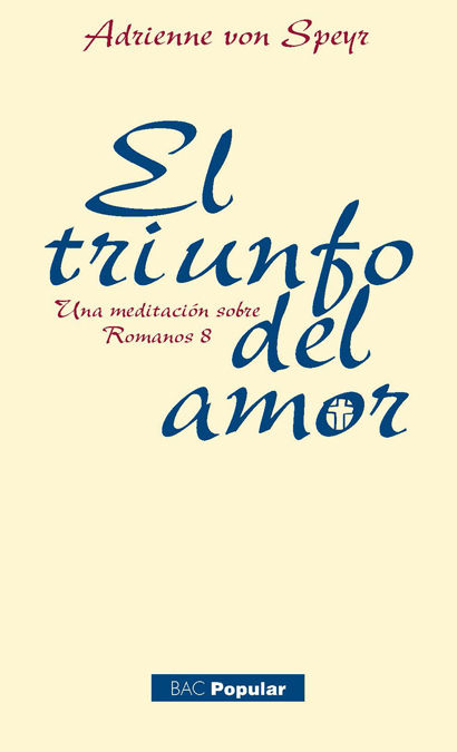 TRIUNFO DEL AMOR,EL Nº 208 (UNA MEDITACION SOBRE ROMANOS 8)