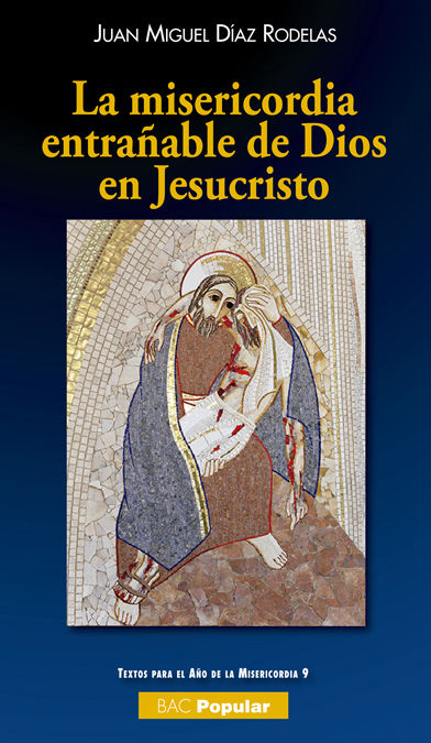 MISERICORDIA ENTRAÑABLE DE DIOS EN JESUCRISTO, LA Nº 225