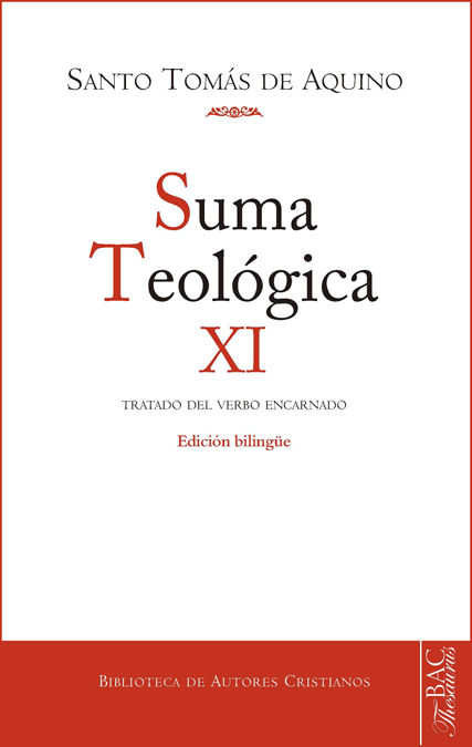 SUMA TEOLOGICA. XI. TRATADO DEL VERBO ENCARNADO