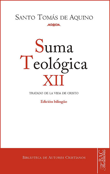 SUMA TEOLOGICA. XII. TRATADO DE LA VIDA DE CRISTO