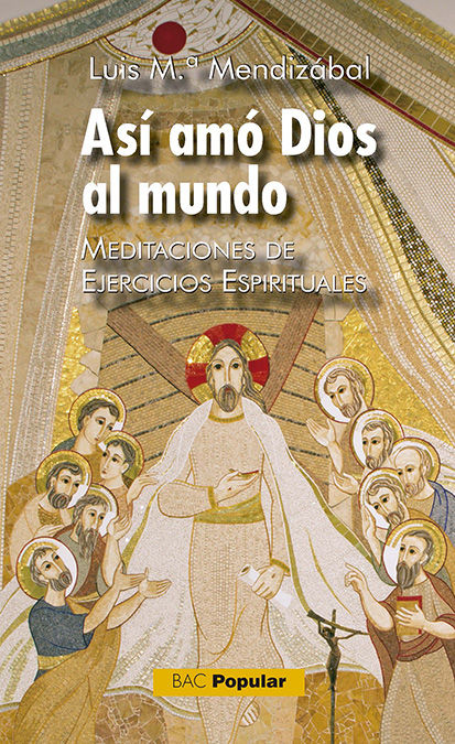 ASI AMO DIOS AL MUNDO. EJERCICIOS ESPIRITUALES