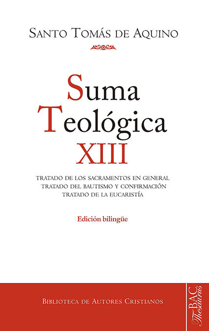 SUMA TEOLOGICA. XIII TRATADO DE LOS SACRAMENTOS