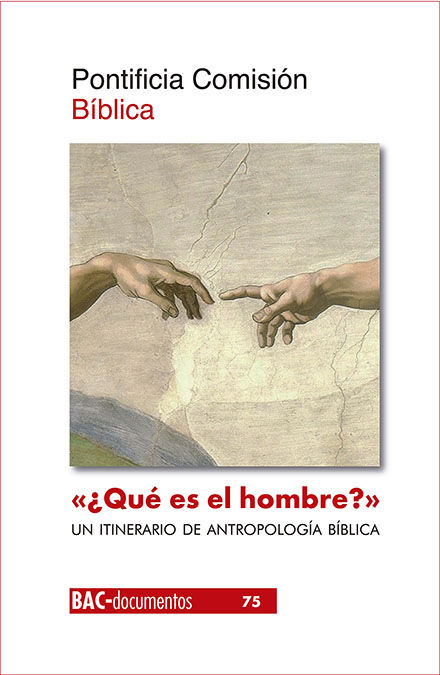 QUE ES EL HOMBRE? UN ITINERARIO DE ANTROPOLOGIA BIBLICA