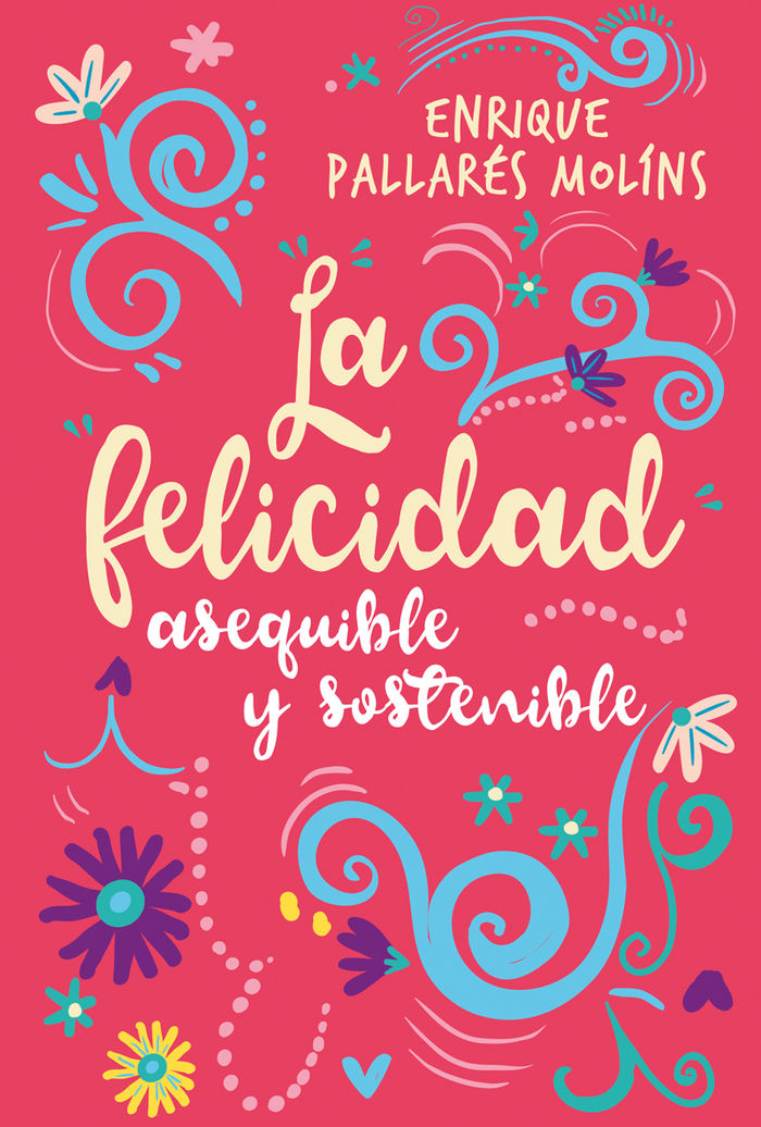 FELICIDAD ASEQUIBLE Y SOSTENIBLE, LA