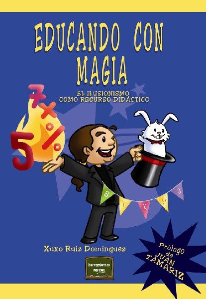 EDUCANDO CON MAGIA. EL ILUSIONISMO COMO RECURSO DIDACTICO