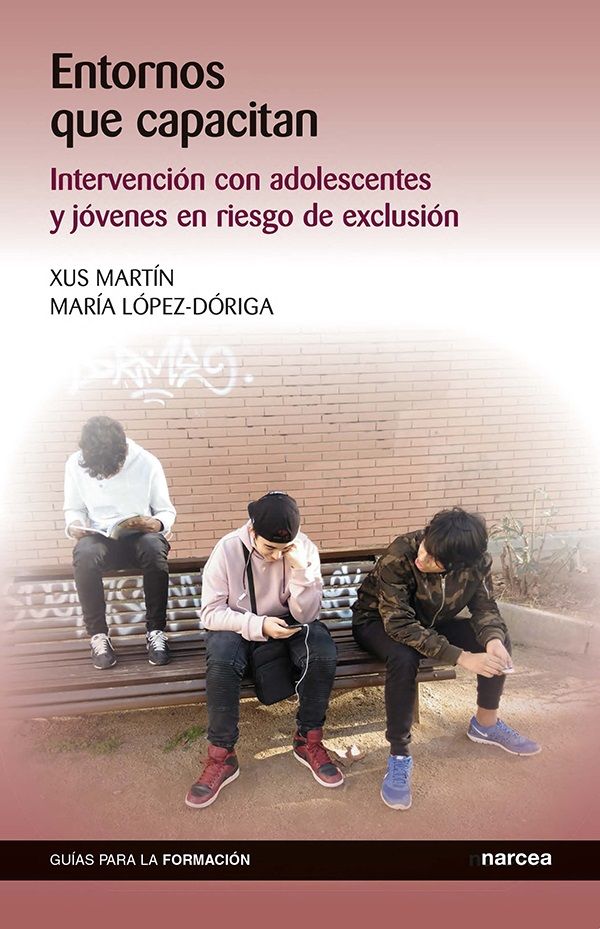 ENTORNOS QUE CAPACITAN. INTERVENCION Y JOVENES EN RIESGO DE