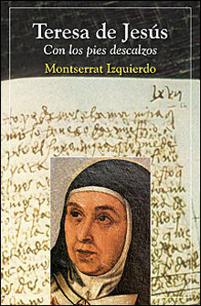 TERESA DE JESUS. (SP) CON LOS PIES DESCALZOS