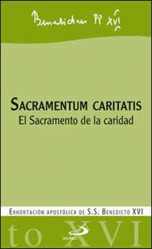 SACRAMENTUM CARITATIS. (SP) EL SACRAMENTO DE LA UNIDAD