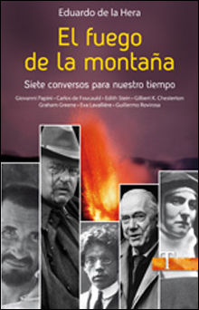 FUEGO DE LA MONTAÑA. SIETE CONVERSOS PARA NUESTRO TIEMPO