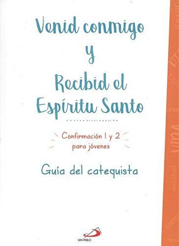 VENID CONMIGO Y RECIBID EL ESPIRITU SANTO. GUIA