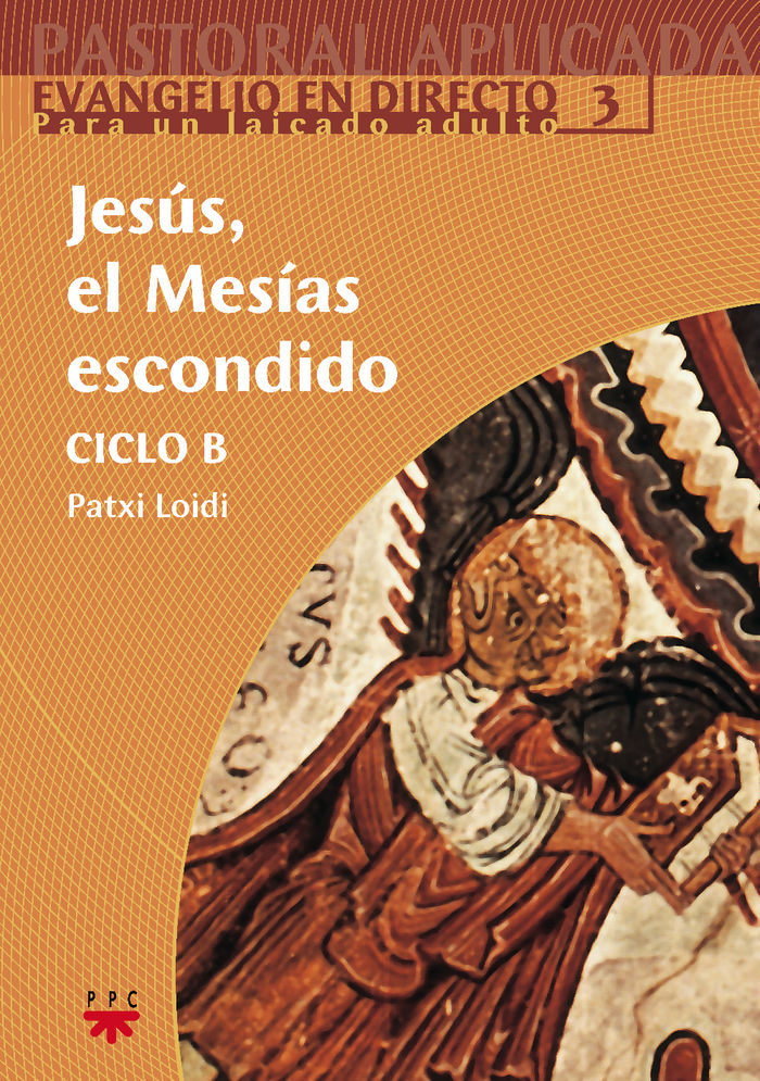JESUS EL MESIAS ESCONDIDO CICLO B