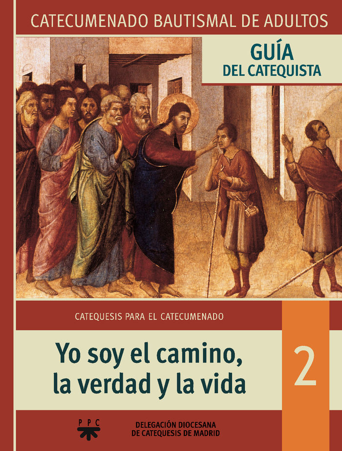 YO SOY EL CAMINO LA VERDAD Y LA VIDA . 2. GUIA CATEQUISTA