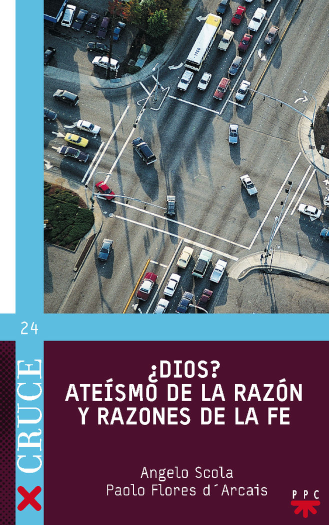 DIOS. ATEISMO DE LA RAZON Y RAZONES DE LA FE