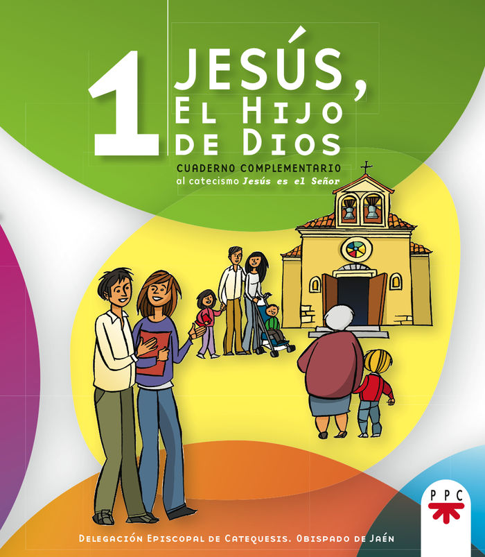 JESUS EL HIJO DE DIOS 1 CUADERNO COMPLEMENTARIO AL CATECIS