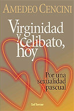 VIRGINIDAD Y CELIBATO HOY. POR UNA SEXUALIDAD PASCUAL