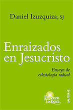ENRAIZADOS EN JESUCRISTO, ENSAYO DE  ECLESIOLOGIA RADICAL