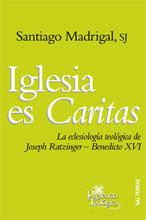 IGLESIA ES CARITAS. ECLESIOLOGIA TEOLOGICA JOSEPH RATZINGER