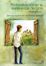 PROFUNDIZACION EN LA EXPERIENCIA DE DIOS. 3 ITINERARIO