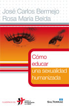 COMO EDUCAR UNA SEXUALIDAD HUMANIZADA.