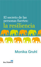 SECRETO DE LAS PERSONAS FUERTES: LA RESILIENCIA.