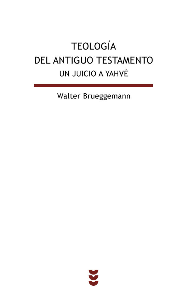 TEOLOGIA DEL ANTIGUO TESTAMENTO. UN JUICIO A YAHVE
