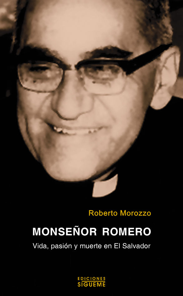 MONSEÑOR ROMERO. VIDA PASION Y MUERTE EN EL SALVADOR